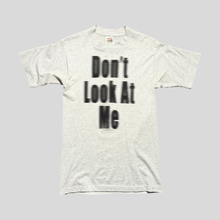 Load image into Gallery viewer, 90s Don’t look at me T-shirt - S
