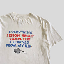 Load image into Gallery viewer, 90s I learned computers from my kid  T-shirt - L
